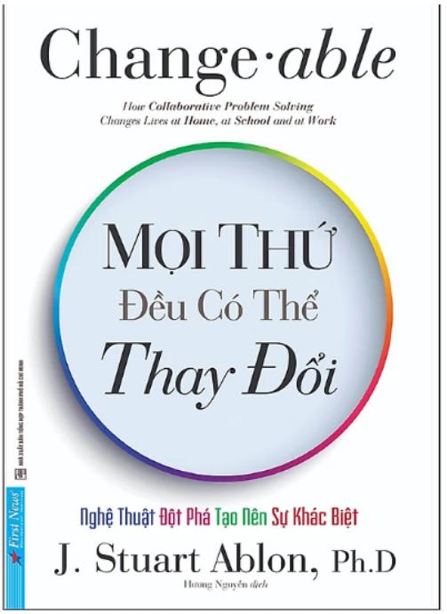 Sách : Mọi thứ đều có thể thay đổi -Nghệ thuật đột phá tạo nên sự khác biệt _J.Stuart Ablon,Ph.D