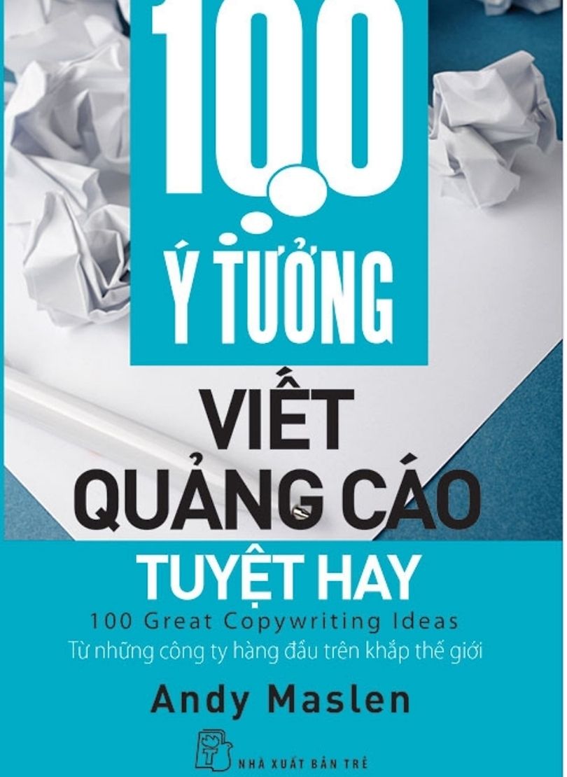 Sách : 100 ý tưởng Viết Quảng Cáo Tuyệt Hay