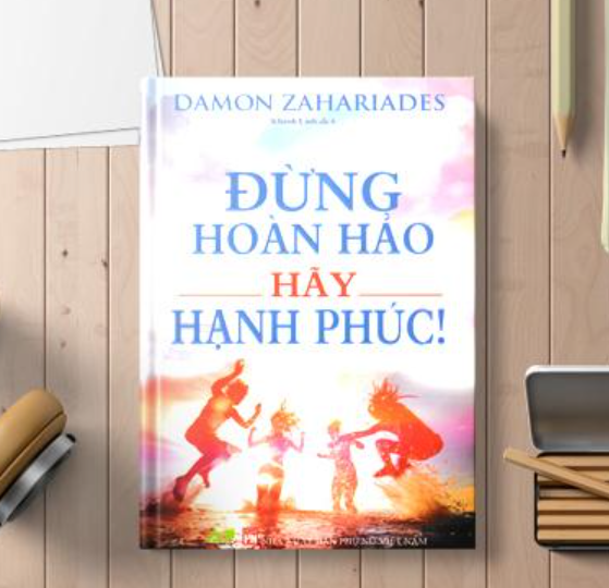 Sách: Đừng Hoàn Hảo Hãy Hạnh Phúc của Damon Zahariades