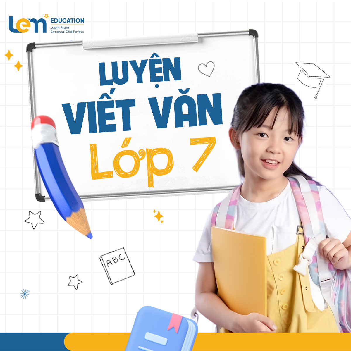 Luyện viết văn lớp 7 – Giúp con viết hay và tự tin hơn