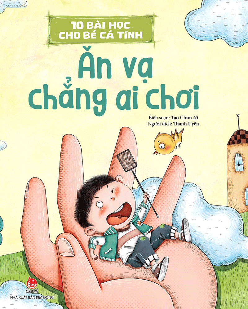 10 Bài Học Cho Bé Cá Tính - Ăn Vạ Chẳng Ai Chơi