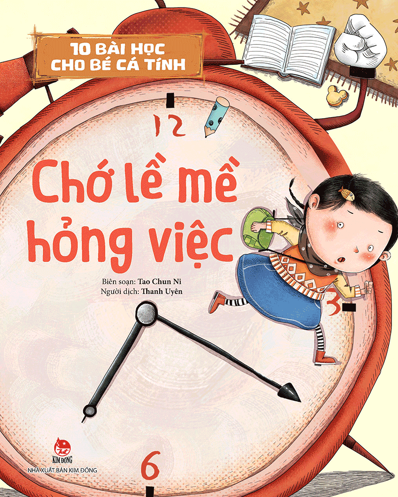 10 Bài Học Cho Bé Cá Tính - Chớ Lề Mề Hỏng Việc