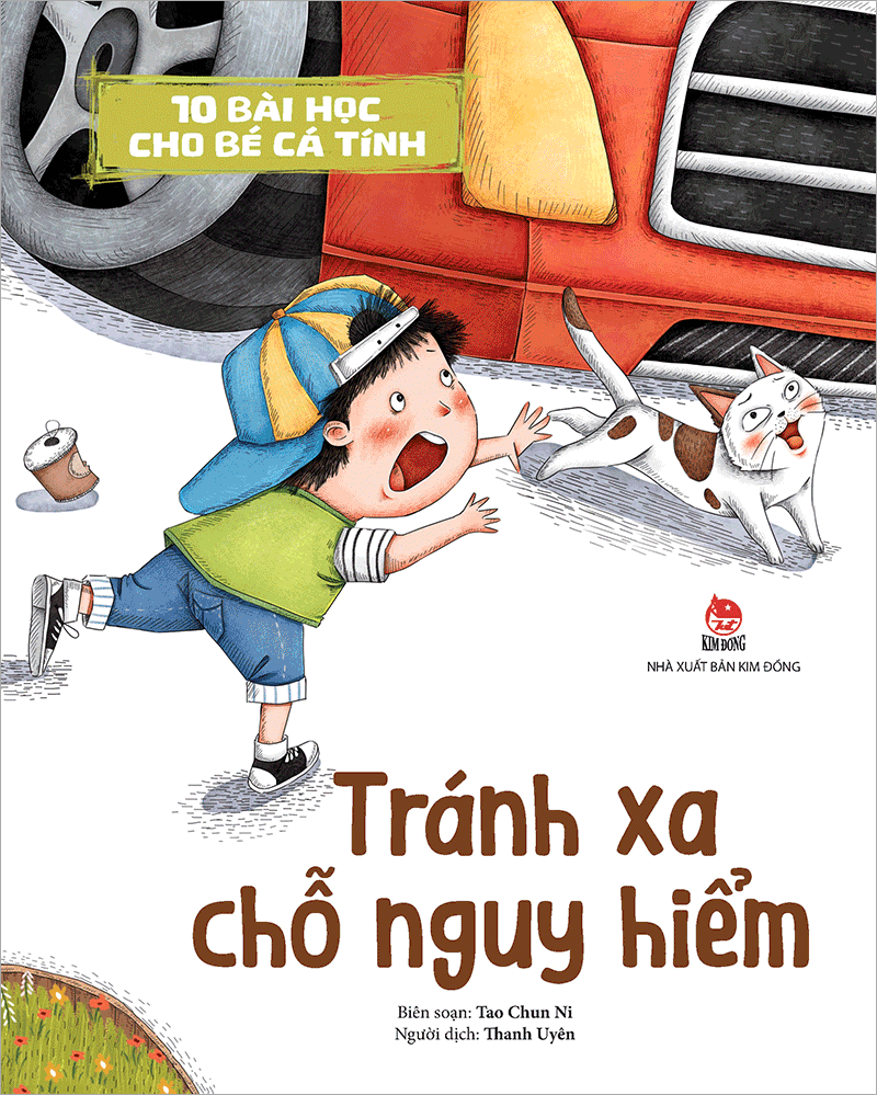 10 Bài Học Cho Bé Cá Tính - Tránh Xa Chỗ Nguy Hiểm