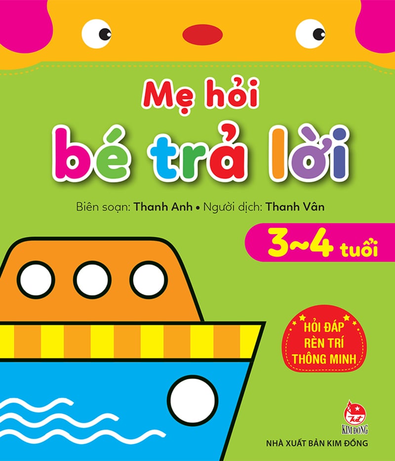 Mẹ Hỏi Bé Trả Lời - Hỏi Đáp Rèn Trí Thông Minh - 3 - 4 Tuổi