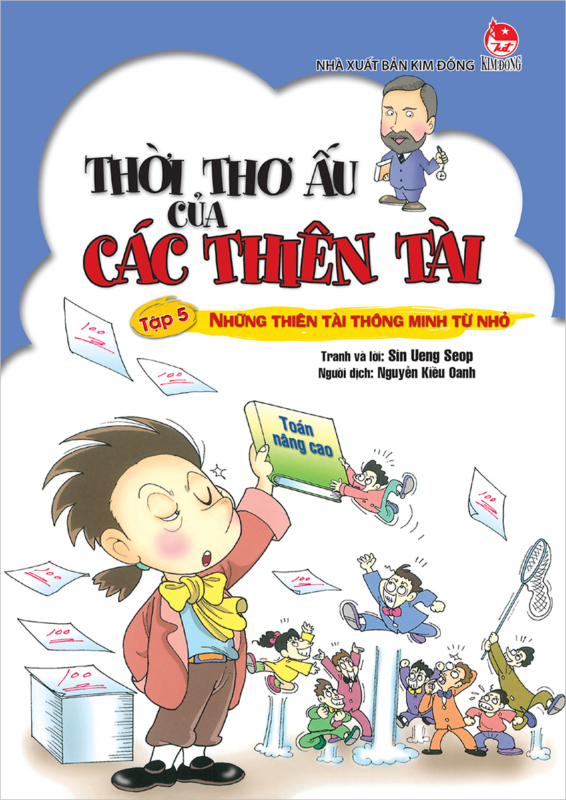 Thời Thơ Ấu Của Các Thiên Tài - Tập 5 - Những Thiên Tài Thông Minh Từ Nhỏ