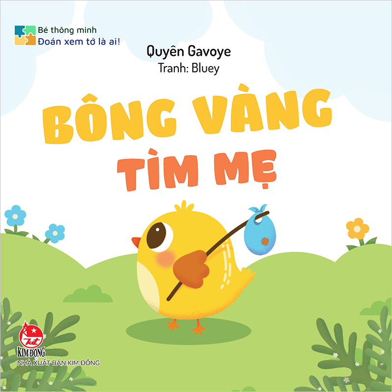 Bé Thông Minh - Đoán Xem Tớ Là Ai! - Bông Vàng Tìm Mẹ - Bìa Cứng