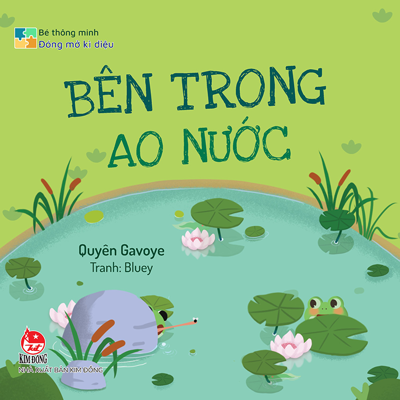Bé Thông Minh - Đóng Mở Kì Diệu - Bên Trong Ao Nước - Bìa Cứng