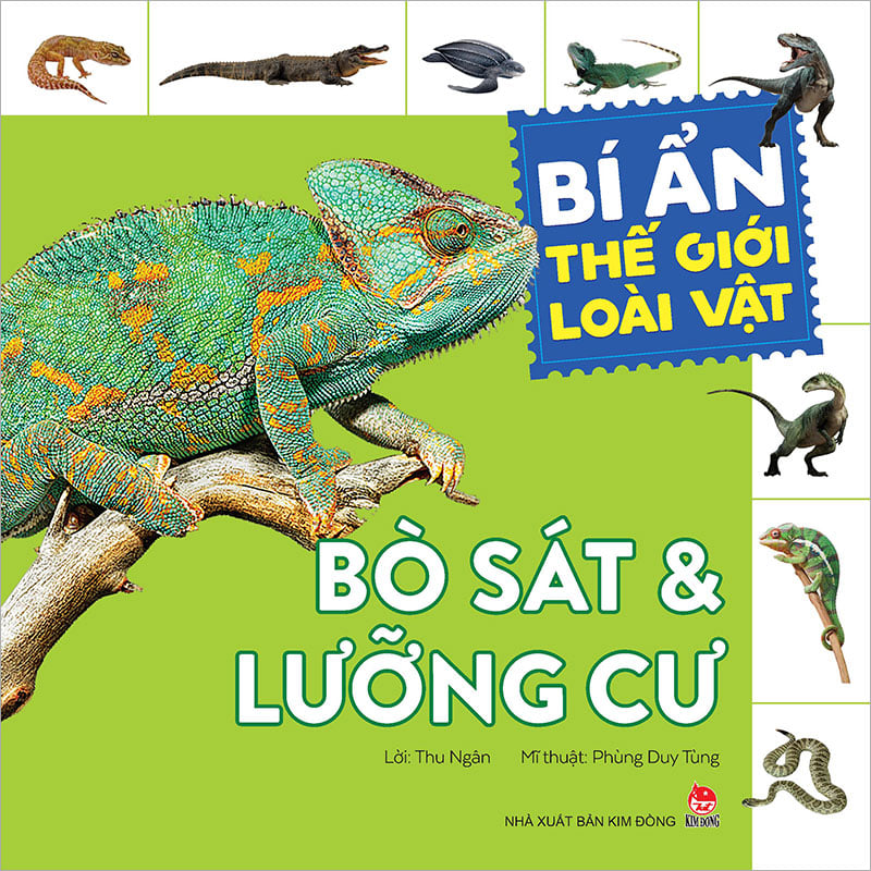 Bí Ẩn Thế Giới Loài Vật - Bò Sát & Lưỡng Cư (Tái Bản 2019)