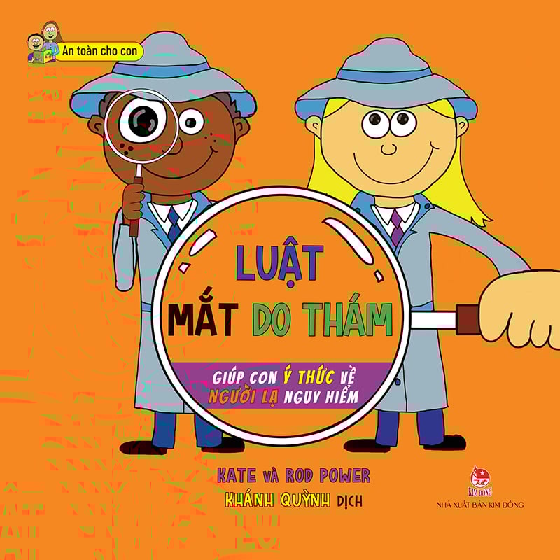 An Toàn Cho Con - Luật Mắt Do Thám - Giúp Con Ý Thức Về Người Lạ Nguy Hiểm