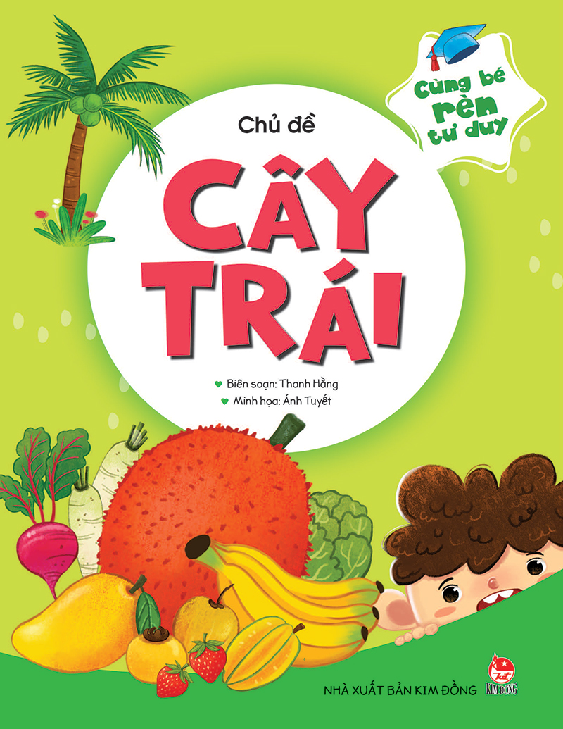 Cùng Bé Rèn Tư Duy - Chủ Đề - Cây Trái