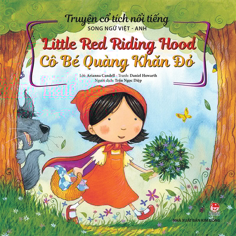 Truyện Cổ Tích Nổi Tiếng (Song Ngữ Việt Anh) - Little Red Riding Hood - Cô Bé Quàng Khăn Đỏ (Tái Bản 2023)