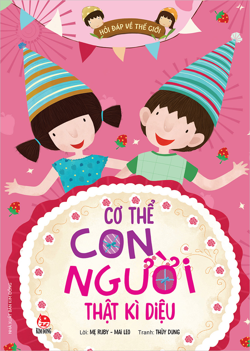 Hỏi Đáp Về Thế Giới - Cơ Thể Con Người Thật Kì Diệu