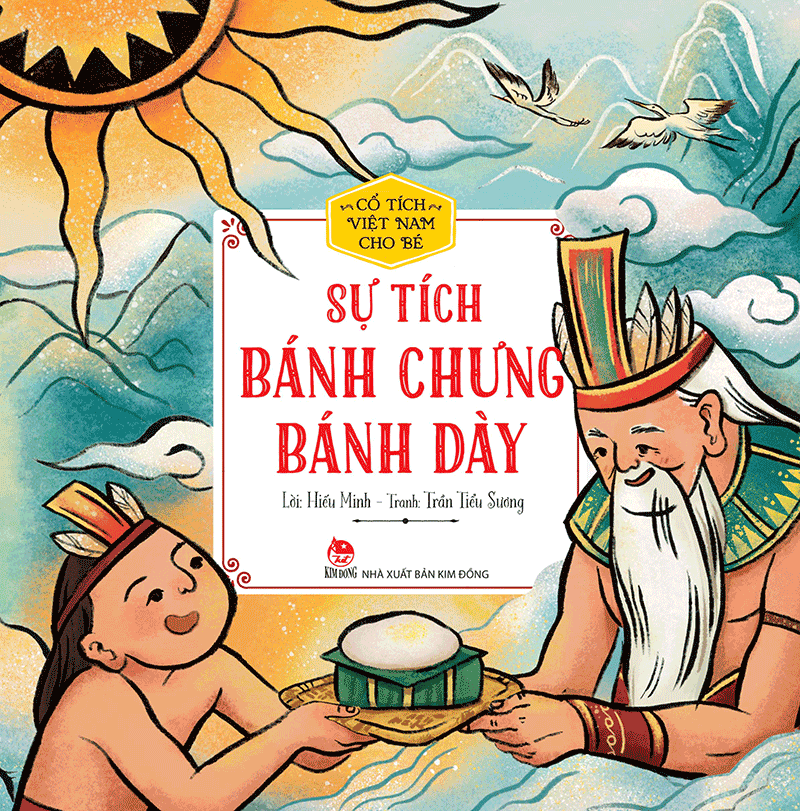 Cổ Tích Việt Nam Cho Bé - Sự Tích Bánh Chưng Bánh Dày (Tái Bản 2022)