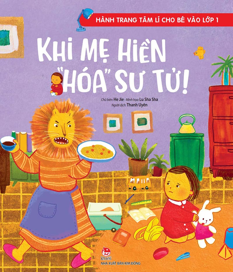Hành Trang Tâm Lý Cho Bé Vào Lớp 1 - Khi Mẹ Hiền “Hóa” Sư Tử