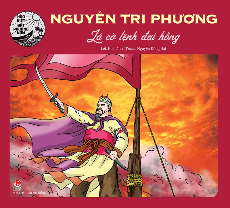 Hào Kiệt Đất Phương Nam - Nguyễn Tri Phương - Lá Cờ Lệnh Đại Hồng