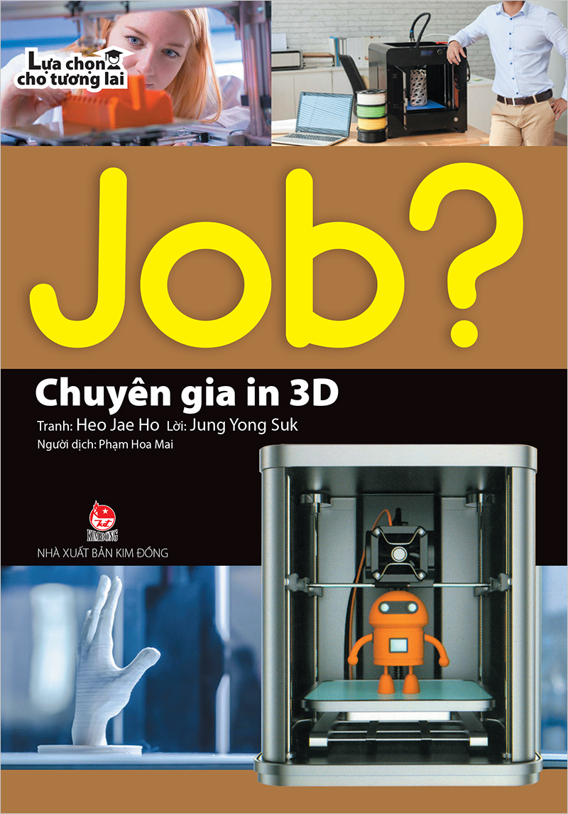 Sách JOB? Lựa Chọn Cho Tương Lai - Chuyên Gia In 3D