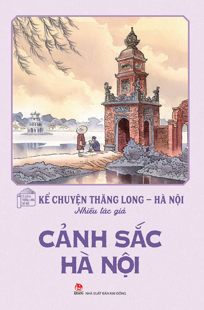 Kể Chuyện Thăng Long - Hà Nội - Cảnh Sắc Hà Nội (Tái Bản 2024)