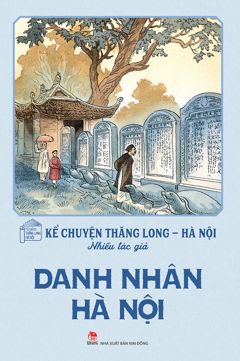Kể Chuyện Thăng Long - Hà Nội - Danh Nhân Hà Nội (Tái Bản 2024)