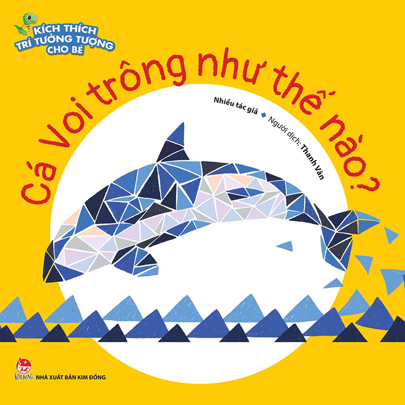 Kích Thích Trí Tưởng Tượng Cho Bé Cá Voi Trông Như Thế Nào