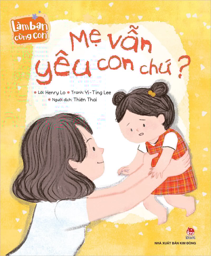 Làm Bạn Cùng Con - Mẹ Vẫn Yêu Con Chứ?