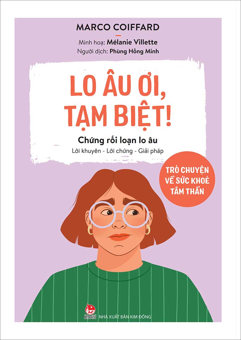Lo âu ơi, tạm biệt! - trò chuyện về sức khoẻ tâm thần - chứng rối loạn lo âu