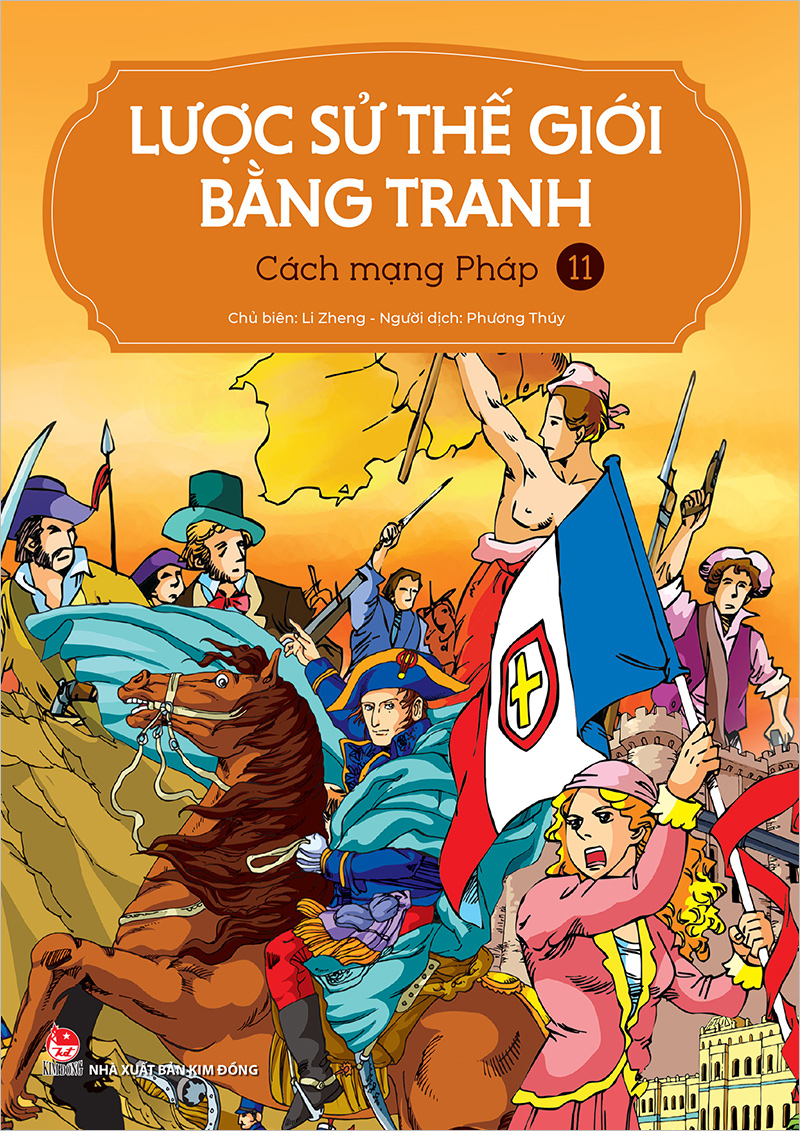 Lược Sử Thế Giới Bằng Tranh - Tập 11 - Cách Mạng Pháp (Tái Bản 2023)