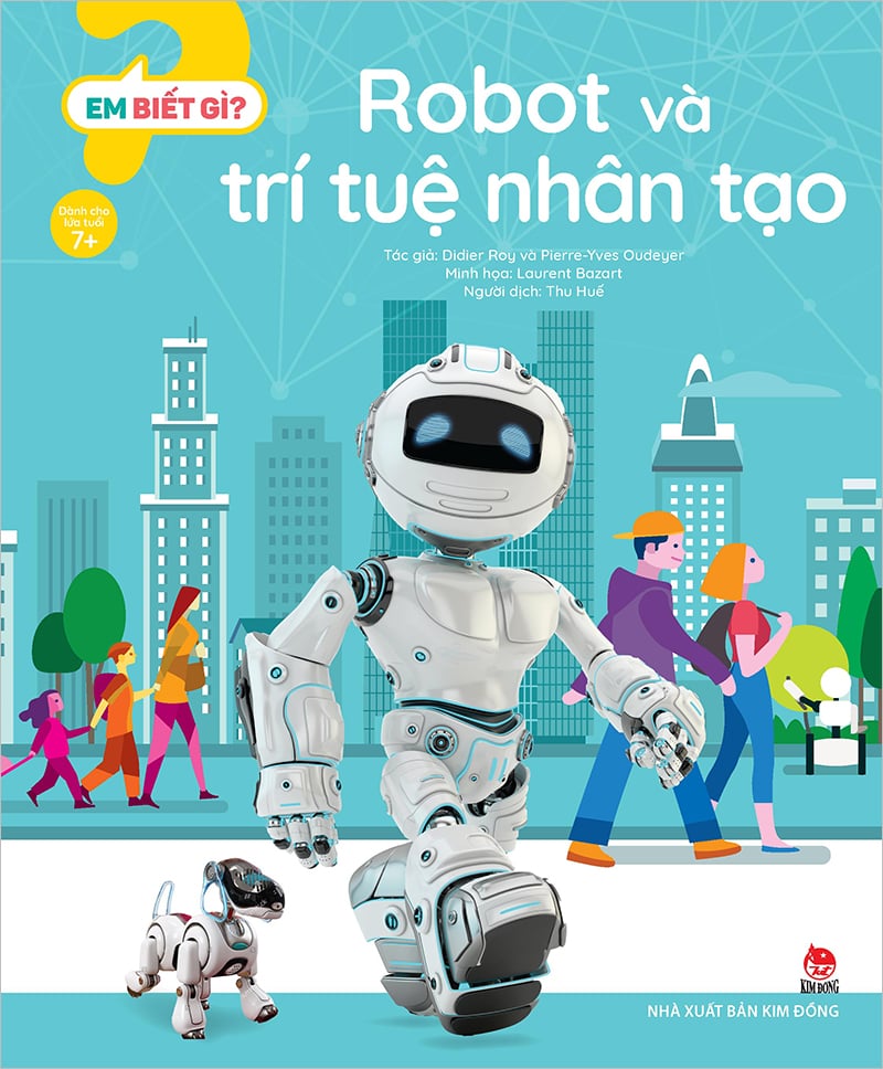 Em Biết Gì? - Robot Và Trí Tuệ Nhân Tạo