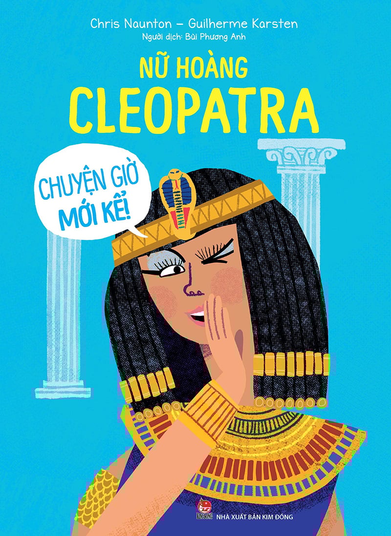 Nữ hoàng cleopatra - chuyện giờ kể