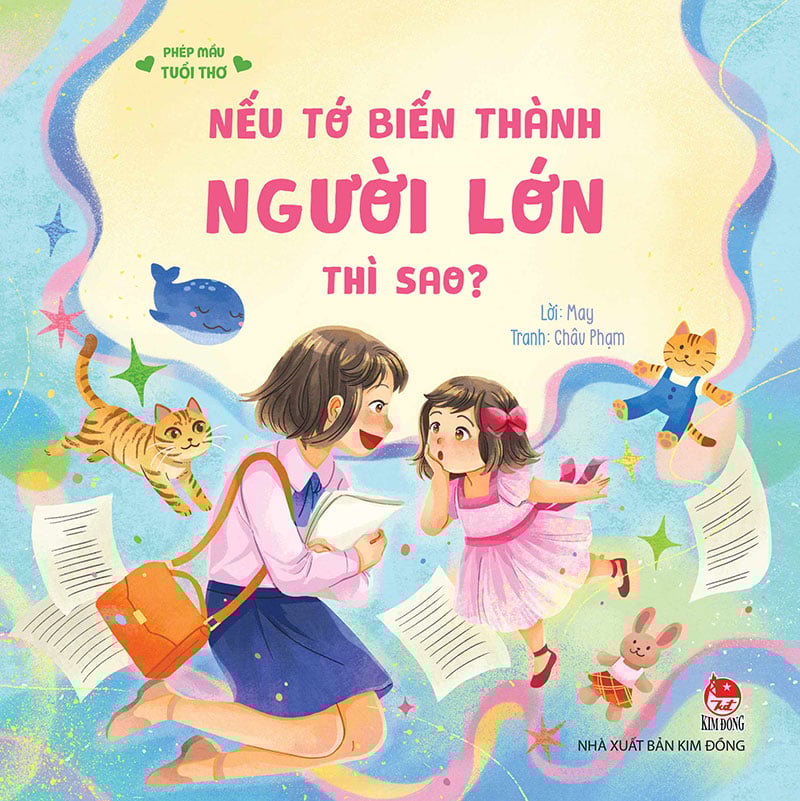 Phép mầu tuổi thơ - nếu tớ biến thành người lớn thì sao?