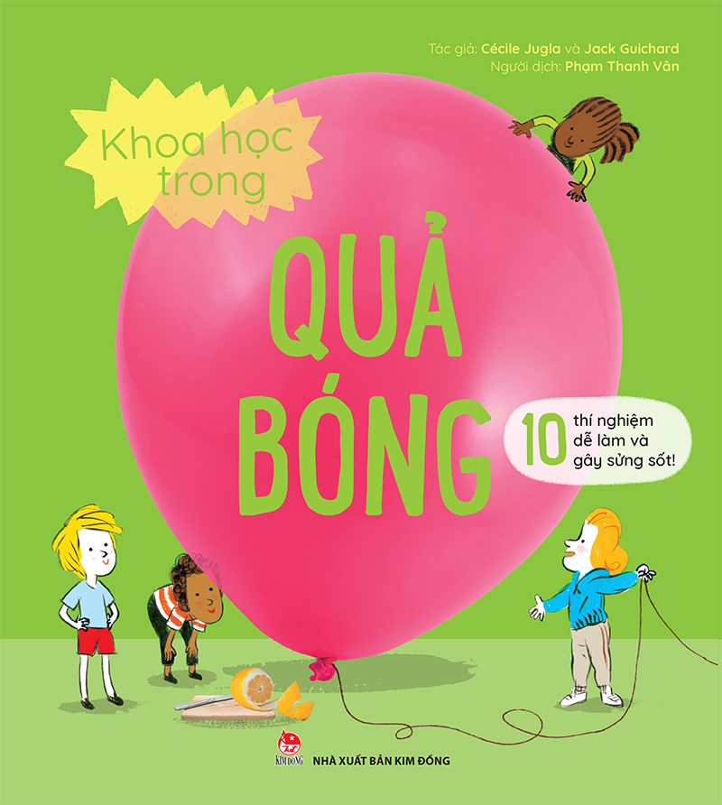 Khoa Học Trong Quả Bóng - 10 Thí Nghiệm Dễ Làm Và Gây Sửng Sốt