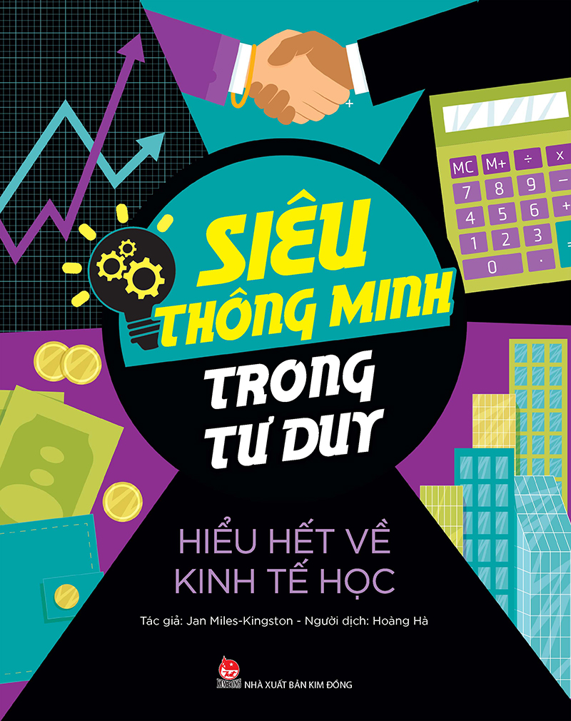Siêu Thông Minh Trong Tư Duy - Hiểu Hết Về Kinh Tế Học