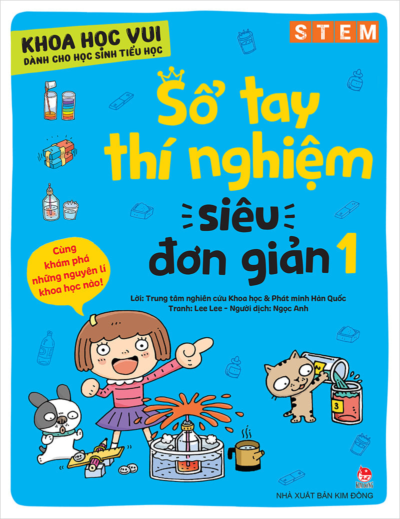 Khoa Học Vui Dành Cho Học Sinh Tiểu Học - Sổ Tay Thí Nghiệm Siêu Đơn Giản - Tập 1