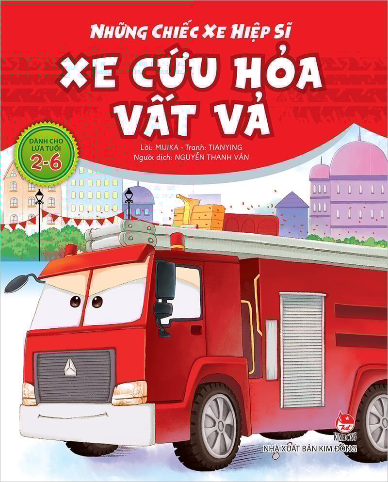 Những Chiếc Xe Hiệp Sĩ - Xe Cứu Hỏa Vất Vả (Tái Bản 2019)