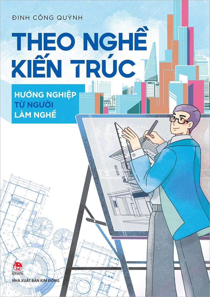 Theo nghề kiến trúc - hướng nghiệp từ người làm nghề