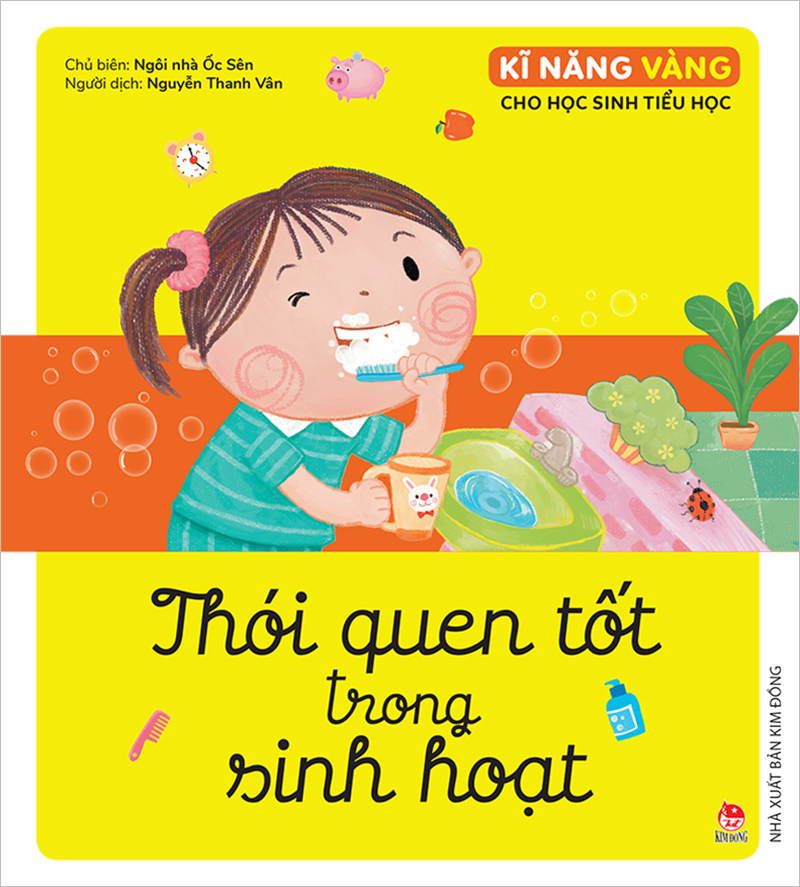 Kĩ Năng Vàng Cho Học Sinh Tiểu Học - Thói Quen Tốt Trong Sinh Hoạt