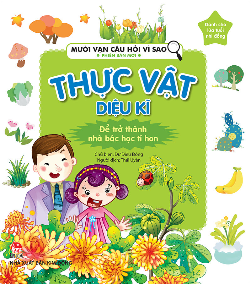 Mười Vạn Câu Hỏi Vì Sao - Thế Giới Thực Vật Diệu Kì (Nd)
