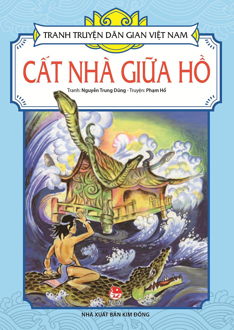Tranh Truyện Dân Gian Việt Nam - Cất Nhà Giữa Hồ (Tái Bản 2023)