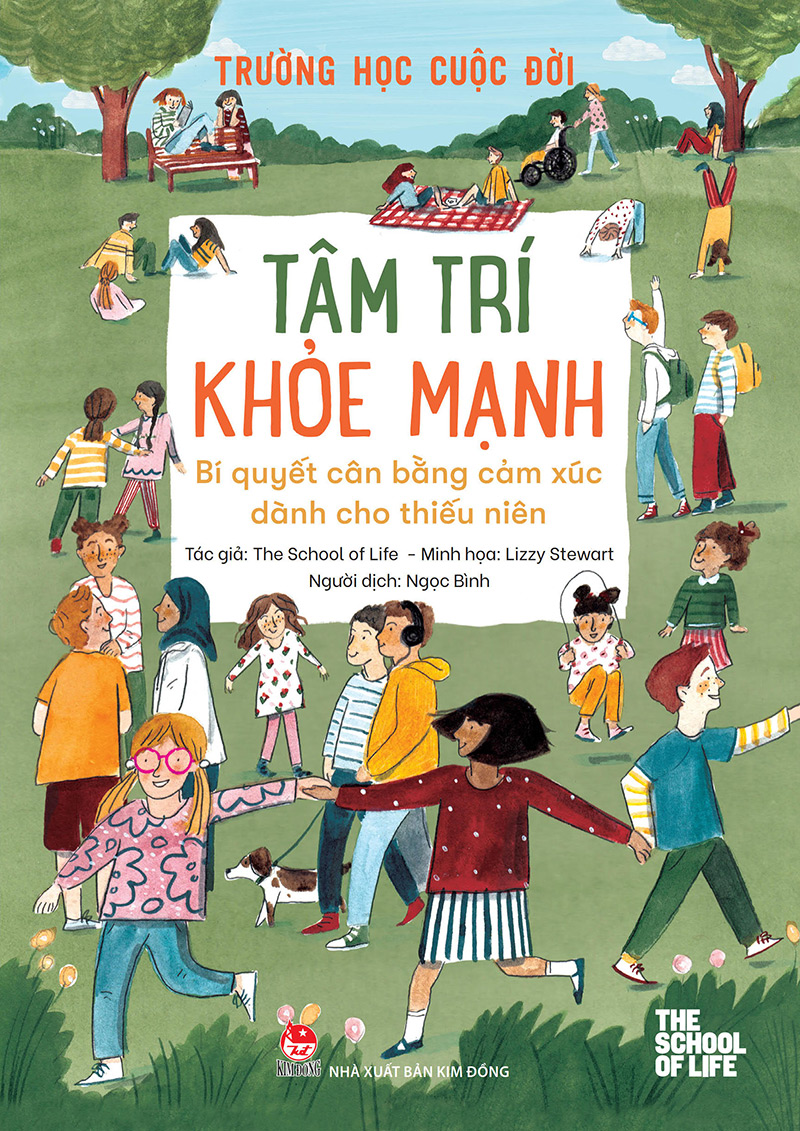 Trường Học Cuộc Đời - Tâm Trí Khỏe Mạnh - Bí Quyết Cân Bằng Cảm Xúc Dành Cho Thiếu Niên