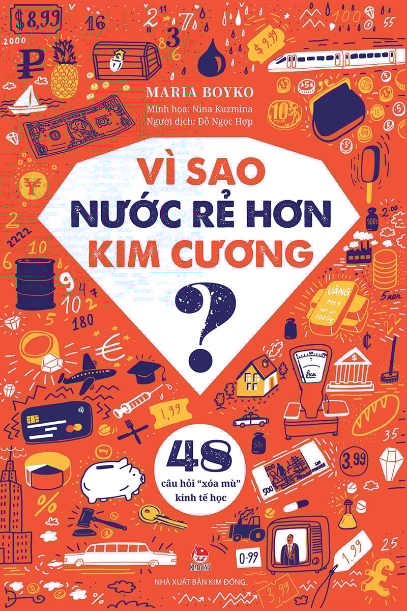 Vì sao nước rẻ hơn kim cương? – 48 câu hỏi “xóa mù” kinh tế học