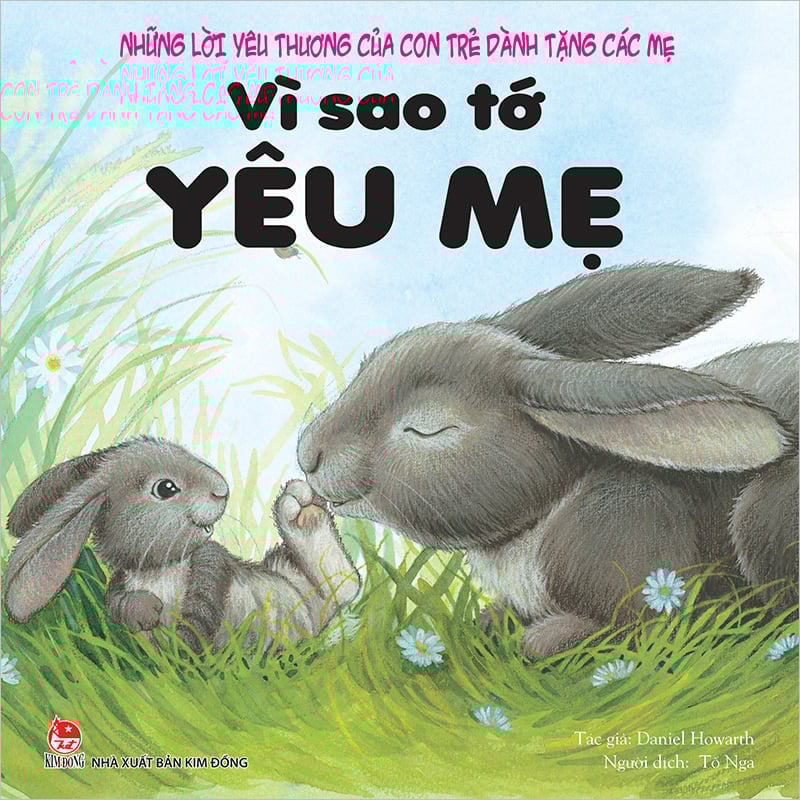 Những Lời Yêu Thương Của Con Trẻ Dành Tặng Các Mẹ - Vì Sao Tớ Yêu Mẹ (Tái Bản 2024)