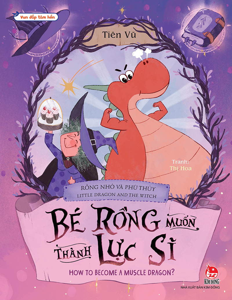 Vun đắp tâm hồn - rồng nhỏ và phù thủy - bé rồng muốn thành lực sĩ - little dragon and the witch - how to become a muscle dragon