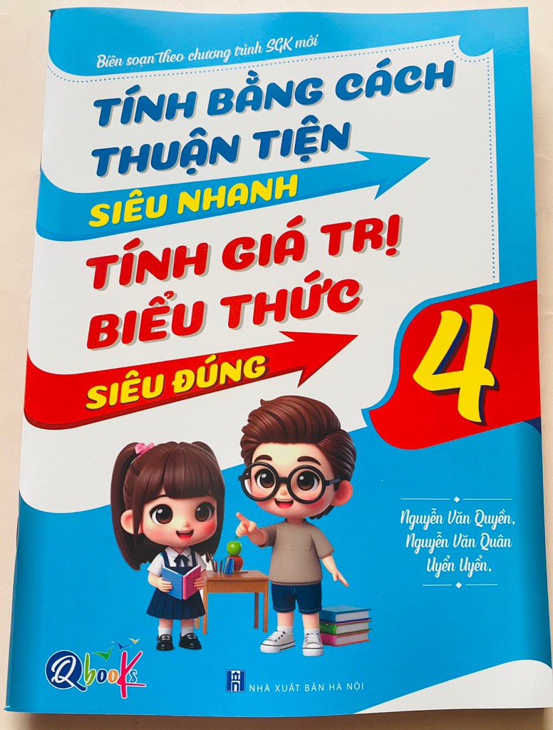 Lớp 4 Tính bằng cách thuận tiện siêu nhanh, tính giá trị biểu thức siêu đúng