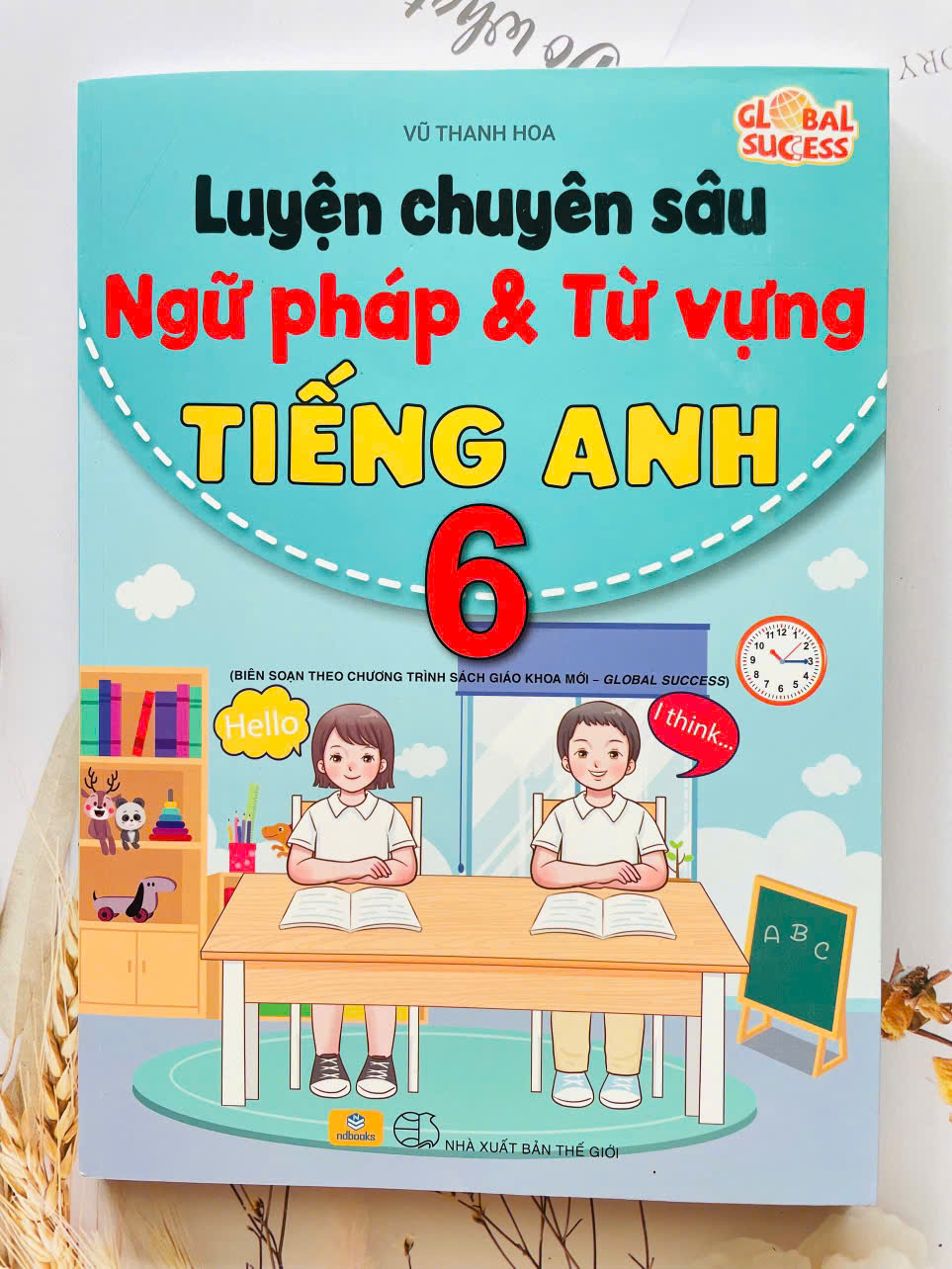 Luyện chuyên sâu Ngữ pháp và từ vựng tiếng anh lớp 6