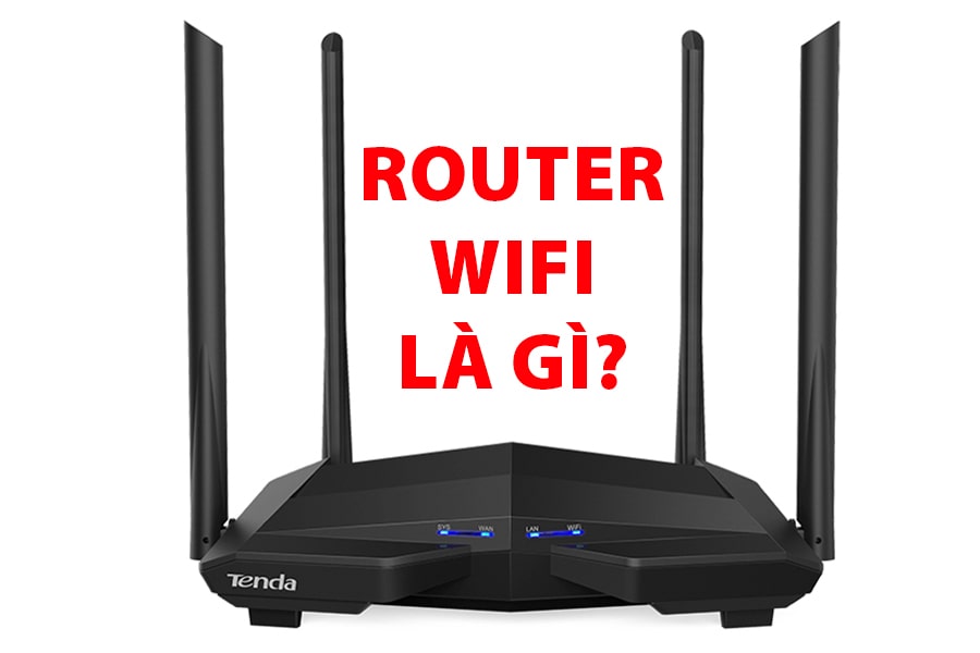 Router là gì? Khám phá nguyên lý hoạt động, chức năng và các loại Router hiện nay