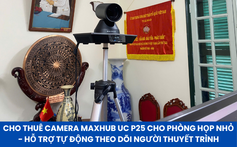 Cho Thuê Camera Maxhub UC P25 VÀ Loa BM35 Cho Hội Nghị Trực Tuyến Tại Hội Đông Y