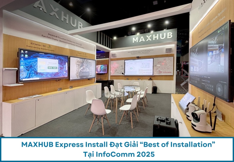 Maxhub Express Install Đạt Giải “Best of Installation” Tại InfoComm 2025