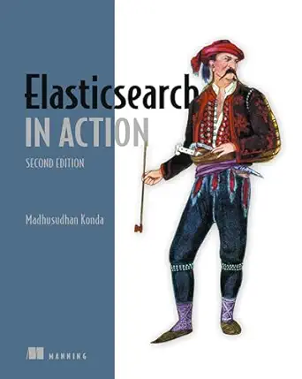 Elasticsearch in Action – Sách ITBook tìm kiếm dữ liệu lớn | Sách công nghệ Search Engine & Analytics – Madhusudhan Konda (2nd Edition - 2023)