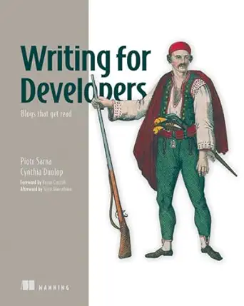 Writing for Developers – Sách ITBook kỹ năng viết | Sách công nghệ Blogs that get read (2025) – Piotr Sarna & Cynthia Dunlop