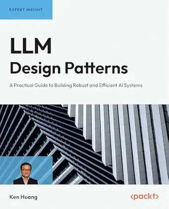 LLM Design Patterns – Sách ITBook kiến trúc hệ thống AI | Sách công nghệ GenAI & Agentic Workflows (2025) – Ken Huang