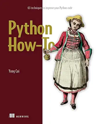 Python How-To – Sách ITBook nâng cấp kỹ năng lập trình | Sách công nghệ 63 kỹ thuật viết code Pythonic (2023) – Yong Cui